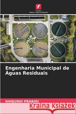 Engenharia Municipal de Aguas Residuais Nanjundi Prabhu   9786205921418