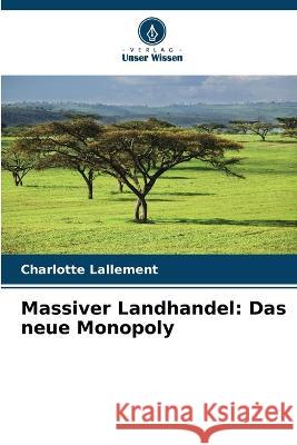 Massiver Landhandel: Das neue Monopoly Charlotte Lallement   9786205921982