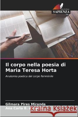 Il corpo nella poesia di Maria Teresa Horta Gilmara Pires Miranda Ana Carla B de Brito  9786205922262