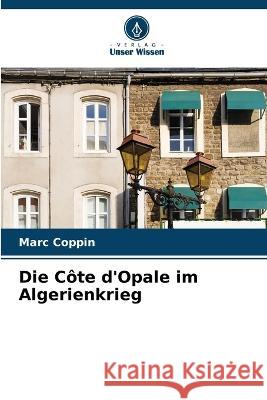 Die Cote d'Opale im Algerienkrieg Marc Coppin   9786205922286 Verlag Unser Wissen