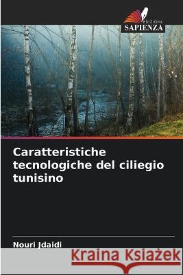 Caratteristiche tecnologiche del ciliegio tunisino Nouri Jdaidi   9786205922804