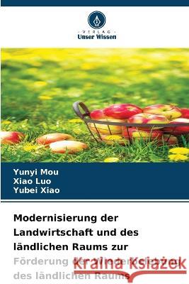 Modernisierung der Landwirtschaft und des landlichen Raums zur Foerderung der Wiederbelebung des landlichen Raums Yunyi Mou Xiao Luo Yubei Xiao 9786205922996