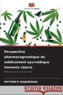 Perspective pharmacognostique du medicament ayurvedique homonia riparia Mythreyi Rajendran   9786205924167 Editions Notre Savoir