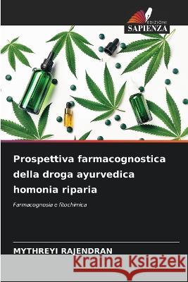 Prospettiva farmacognostica della droga ayurvedica homonia riparia Mythreyi Rajendran   9786205924204 Edizioni Sapienza