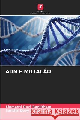 Adn E Mutacao Elamathi Ravi Ranjitham Santha Devy Arumugam  9786205924341
