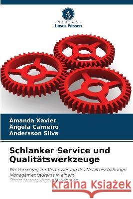 Schlanker Service und Qualitatswerkzeuge Amanda Xavier Angela Carneiro Andersson Silva 9786205925164 Verlag Unser Wissen