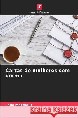 Cartas de mulheres sem dormir Leila Makhlouf   9786205926345