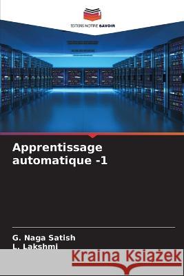 Apprentissage automatique -1 G Naga Satish L Lakshmi  9786205926802