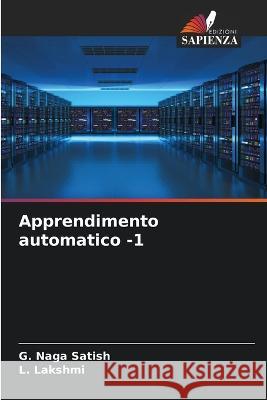 Apprendimento automatico -1 G Naga Satish L Lakshmi  9786205926819