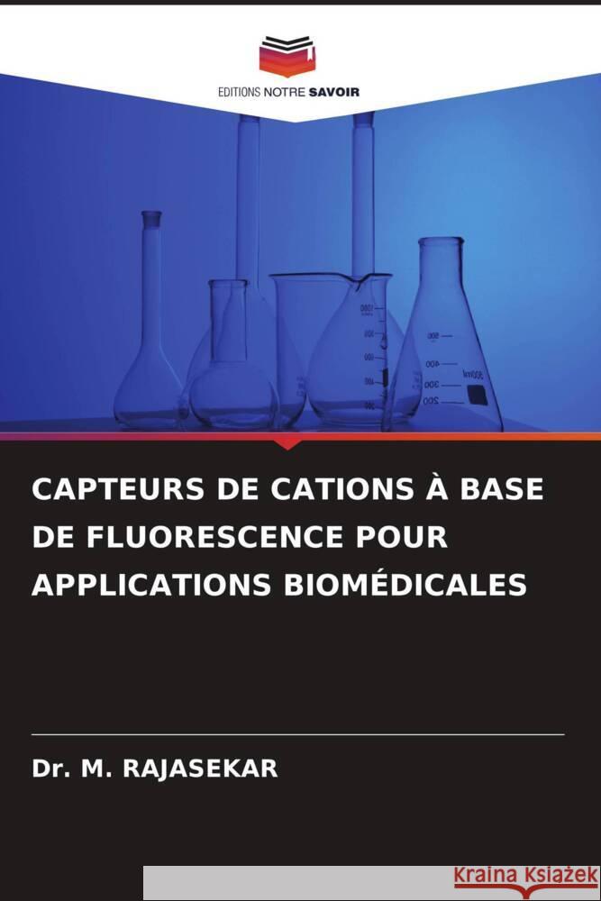 Capteurs de Cations A Base de Fluorescence Pour Applications Biomedicales Dr M Rajasekar   9786205927243 Editions Notre Savoir