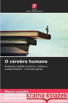 O cerebro humano Mauro Luisetto Naseer Almukthar Behzad Ahmadabadi Nili 9786205927281 Edicoes Nosso Conhecimento