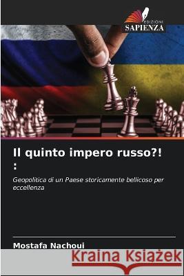 Il quinto impero russo?! Mostafa Nachoui   9786205929711 Edizioni Sapienza