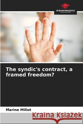 The syndic's contract, a framed freedom? Marine Millot   9786205930892 Our Knowledge Publishing
