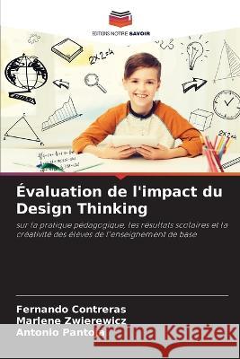 Evaluation de l'impact du Design Thinking Fernando Contreras Marlene Zwierewicz Antonio Pantoja 9786205931868