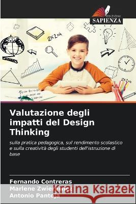 Valutazione degli impatti del Design Thinking Fernando Contreras Marlene Zwierewicz Antonio Pantoja 9786205931875