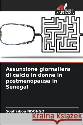 Assunzione giornaliera di calcio in donne in postmenopausa in Senegal Souhaibou Ndongo   9786205932803