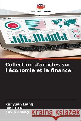 Collection d'articles sur l'economie et la finance Kunyuan Liang Jun Chen Kexin Zhang 9786205933282