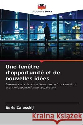 Une fenetre d'opportunite et de nouvelles idees Boris Zalesskij   9786205934760 Editions Notre Savoir