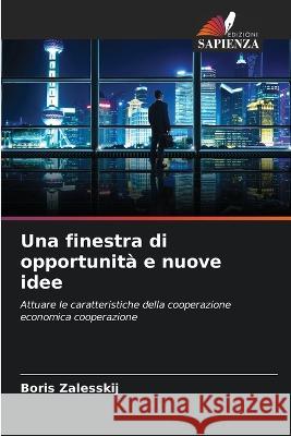 Una finestra di opportunita e nuove idee Boris Zalesskij   9786205934777 Edizioni Sapienza