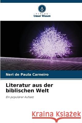 Literatur aus der biblischen Welt Neri de Paula Carneiro   9786205935309