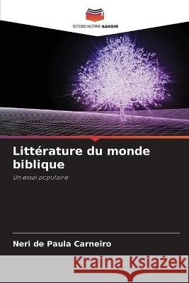 Litterature du monde biblique Neri de Paula Carneiro   9786205935330 Editions Notre Savoir