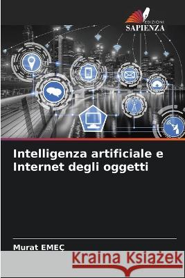 Intelligenza artificiale e Internet degli oggetti Murat Emec   9786205936771