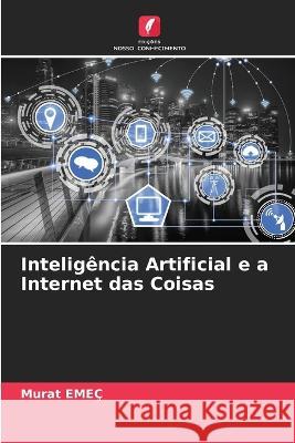 Inteligencia Artificial e a Internet das Coisas Murat Emec   9786205936788