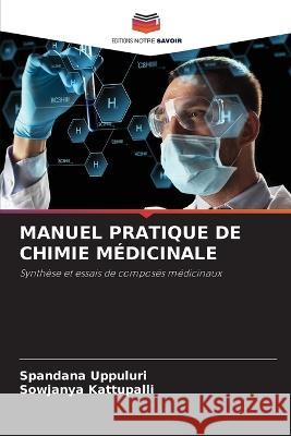 Manuel Pratique de Chimie Medicinale Spandana Uppuluri Sowjanya Kattupalli  9786205938867