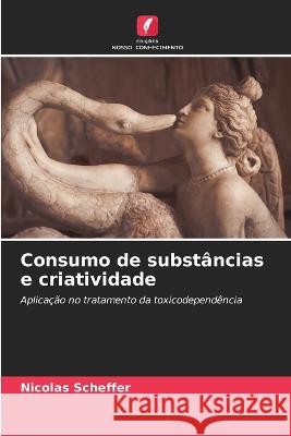 Consumo de substancias e criatividade Nicolas Scheffer   9786205939857