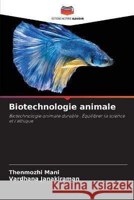 Biotechnologie animale Thenmozhi Mani Vardhana Janakiraman  9786205940754 Editions Notre Savoir