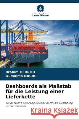 Dashboards als Massstab fur die Leistung einer Lieferkette Brahim Herrou Oumaima Naciri  9786205941751 Verlag Unser Wissen