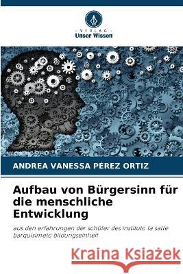 Aufbau von Burgersinn fur die menschliche Entwicklung Andrea Vanessa Perez Ortiz   9786205941829