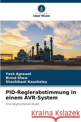 PID-Reglerabstimmung in einem AVR-System Yash Agrawal Binod Shaw Shashikant Kaushaley 9786205943731 Verlag Unser Wissen