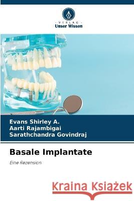 Basale Implantate Evans Shirley a Aarti Rajambigai Sarathchandra Govindraj 9786205944127 Verlag Unser Wissen