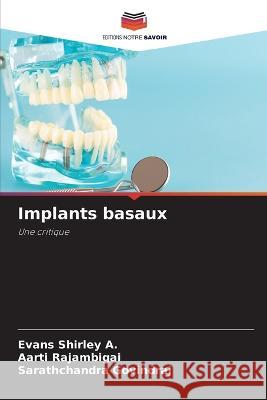 Implants basaux Evans Shirley a Aarti Rajambigai Sarathchandra Govindraj 9786205944202 Editions Notre Savoir