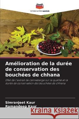 Amelioration de la duree de conservation des bouchees de chhana Simranjeet Kaur Ramandeep Kaur  9786205944677 Editions Notre Savoir