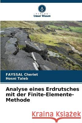 Analyse eines Erdrutsches mit der Finite-Elemente-Methode Fayssal Cheriet Hosni Taleb  9786205945360