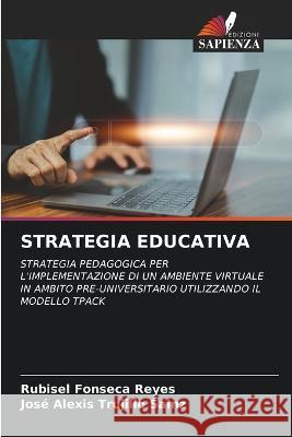 Strategia Educativa Rubisel Fonseca Reyes Jose Alexis Trujillo Sainz  9786205945858