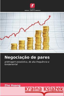 Negociacao de pares Zhe Huang   9786205946534 Edicoes Nosso Conhecimento