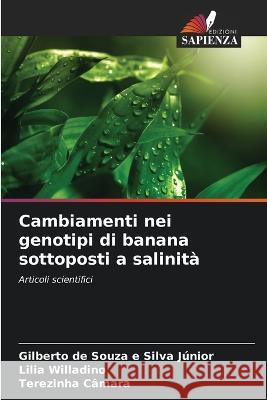 Cambiamenti nei genotipi di banana sottoposti a salinita Gilberto de Souza E Silva Junior Lilia Willadino Terezinha Camara 9786205947852