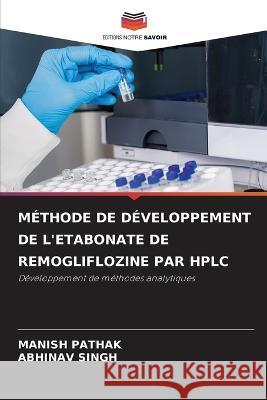 Methode de Developpement de l'Etabonate de Remogliflozine Par HPLC Manish Pathak Abhinav Singh  9786205948613