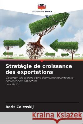 Strategie de croissance des exportations Boris Zalesskij   9786205948989 Editions Notre Savoir