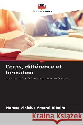 Corps, difference et formation Marcos Vinicius Amaral Ribeiro   9786205950005
