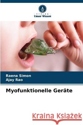 Myofunktionelle Gerate Raena Simon Ajay Rao  9786205951248 Verlag Unser Wissen