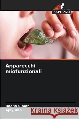 Apparecchi miofunzionali Raena Simon Ajay Rao  9786205951279 Edizioni Sapienza