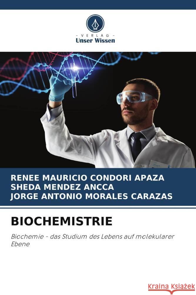 BIOCHEMISTRIE Condori Apaza, Renee Mauricio, Mendez Ancca, Sheda, MORALES CARAZAS, JORGE ANTONIO 9786205951293