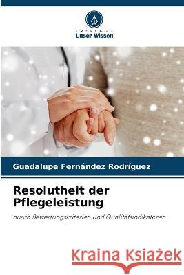 Resolutheit der Pflegeleistung Guadalupe Fernandez Rodriguez   9786205951316