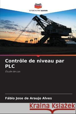 Controle de niveau par PLC Fabio Jose de Araujo Alves   9786205951422