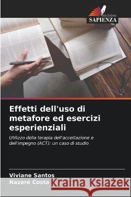 Effetti dell'uso di metafore ed esercizi esperienziali Viviane Santos Nazare Costa  9786205951644