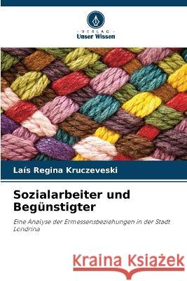Sozialarbeiter und Begunstigter Lais Regina Kruczeveski   9786205952313 Verlag Unser Wissen